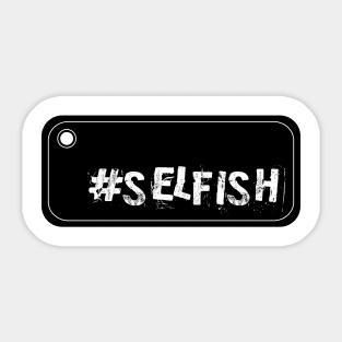 Selfish Selfie Sticker